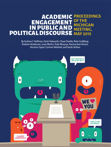 Cover of Academic Engagement in Public and Political Discourse - Proceedings of the Michigan Meeting, May 2015