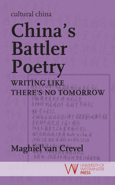 Cover of China's Battler Poetry: Writing Like There's No Tomorrow | Maghiel van Crevel | 9781915445841