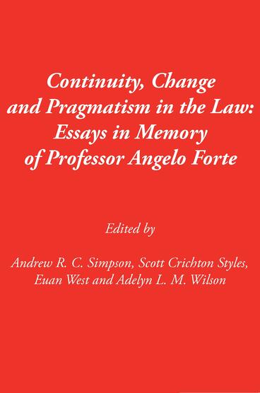 Cover of Continuity, Change and Pragmatism in the Law: Essays in Memory of Professor Angelo Forte | Andrew R.C. Simpson, Scott Crichton Styles, Adelyn L.M. Wilson, and Euan West | 9781857521276