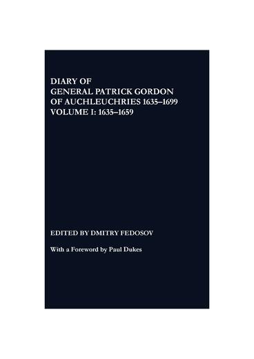 Cover of Diary of General Patrick Gordon of Auchleuchries 1635-1699: Volume 1: 1635-1659 | Dmitry Fedosov, Patrick Gordon, Paul Dukes, and Mikhail Ryzhenkov | 9781906108052