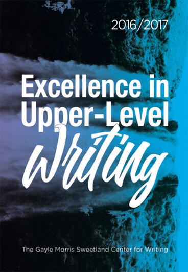 Cover of Excellence in Upper-Level Writing 2016/2017