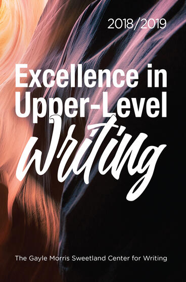Cover of Excellence in Upper-Level Writing 2018/2019