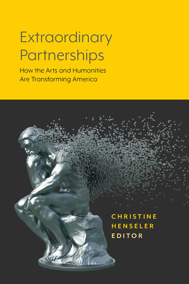 Cover of Extraordinary Partnerships - How the Arts and Humanities are Transforming America
