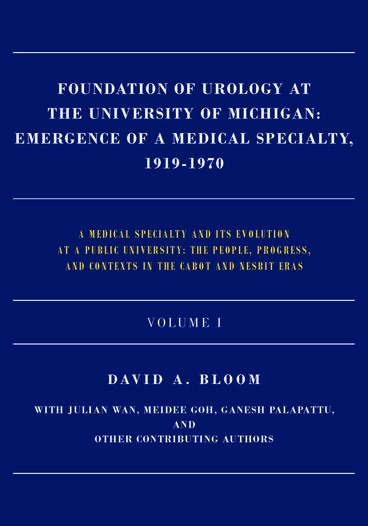 Cover of Foundation of Urology at the University of Michigan: Emergence of a Medical Specialty, 1919–1970 | David A. Bloom | 9781607859680