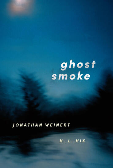 Cover of Ghost Smoke | Jonathan Weinert &amp; H. L. Hix | 9781957946535