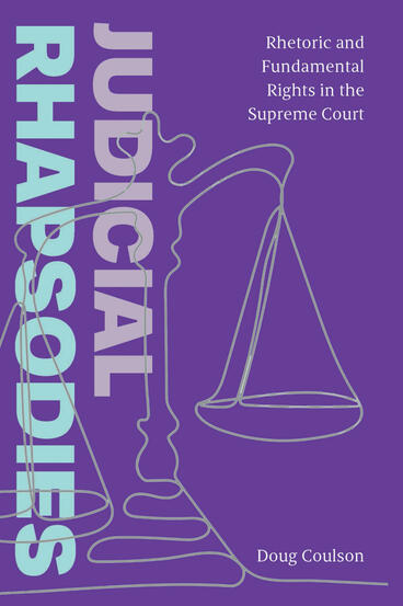 Cover of Judicial Rhapsodies - Rhetoric and Fundamental Rights in the Supreme Court