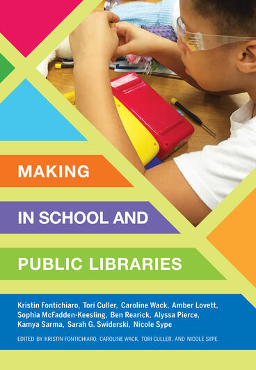 Cover of Making in School and Public Libraries