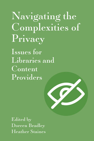 Cover of Navigating the Complexities of Privacy - Issues for Libraries and Content Providers