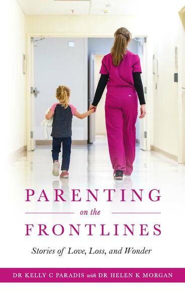 Cover of Parenting on the Frontlines - Stories of Love, Loss, and Wonder