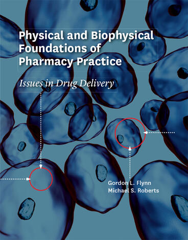 Cover of Physical and Biophysical Foundations of Pharmacy Practice - Issues in Drug Delivery