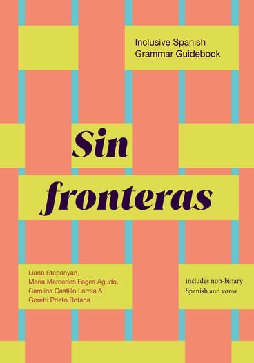 Cover of Sin fronteras - Inclusive Spanish Grammar Guidebook