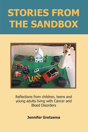 Cover of Stories from the Sandbox - Reflections from children, teens and young adults living with Cancer and Blood Disorders
