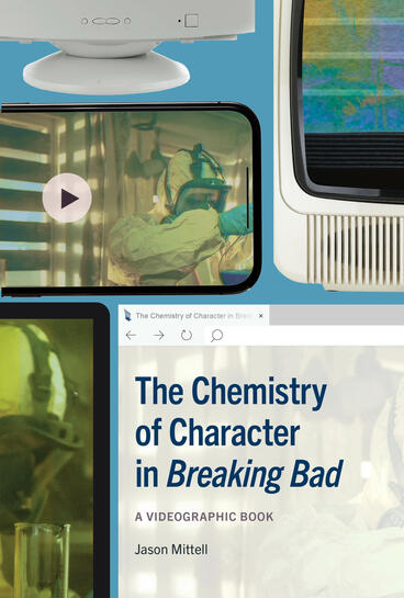 Cover of The Chemistry of Character in Breaking Bad - A Videographic Book