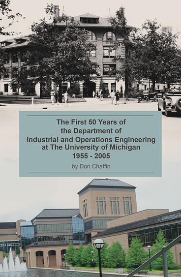 Cover of The First 50 Years of the Department of Industrial and Operations Engineering at the University of Michigan - 1955–2005