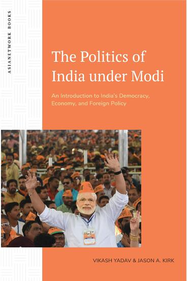 Cover of The Politics of India under Modi - An Introduction to India’s Democracy, Economy, and Foreign Policy