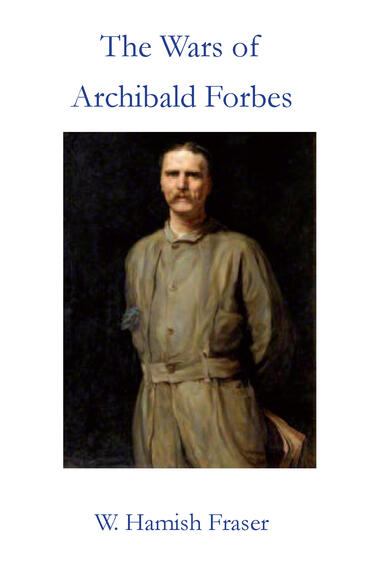 Cover of The Wars of Archibald Forbes | W. Hamish Fraser | 9781857521375